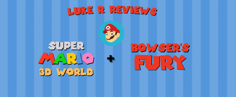 Super Mario 3D World + Bowser's Fury (2021) review for Nintendo Switch By  Luke.R - Open Access College