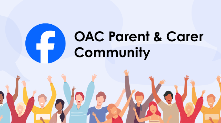 Stay Connected through our OAC Parent & Carer Community Facebook Group 